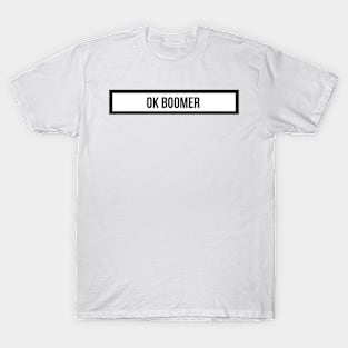 ok boomer T-Shirt